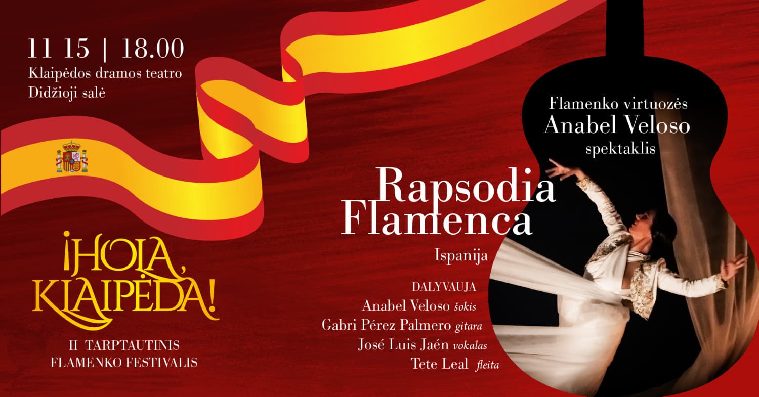 ¡HOLA, KLAIPĖDA!' Flamenko virtuozės Anabel Veloso koncertas-spektaklis ''Rapsodia Flamenca''