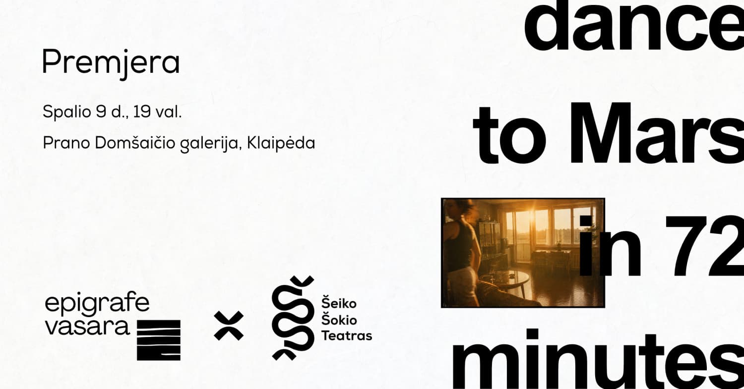 Premjera | Šokio monospektaklis "Dance to Mars in 72 Minutes"