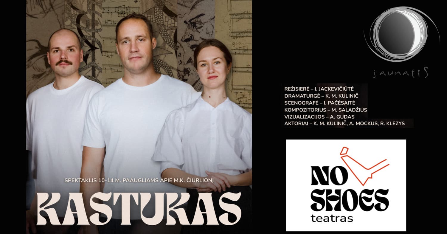 NEPRIKLAUSOMAS NO SHOES TEATRAS. SPEKTAKLIS PAAUGLIAMS "KASTUKAS"