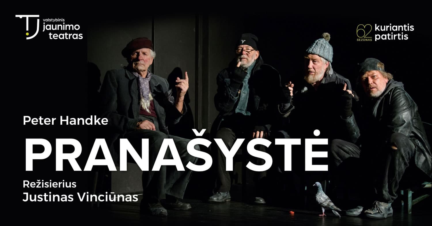 PRANAŠYSTĖ. Rež. Justinas Vinciūnas | Juozo Miltinio dramos teatre