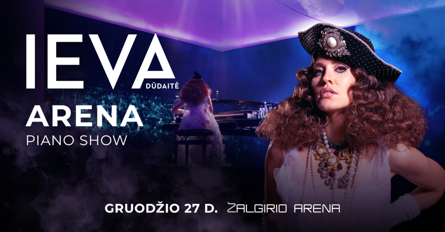 Ieva Dūdaitė: Arena Piano Show