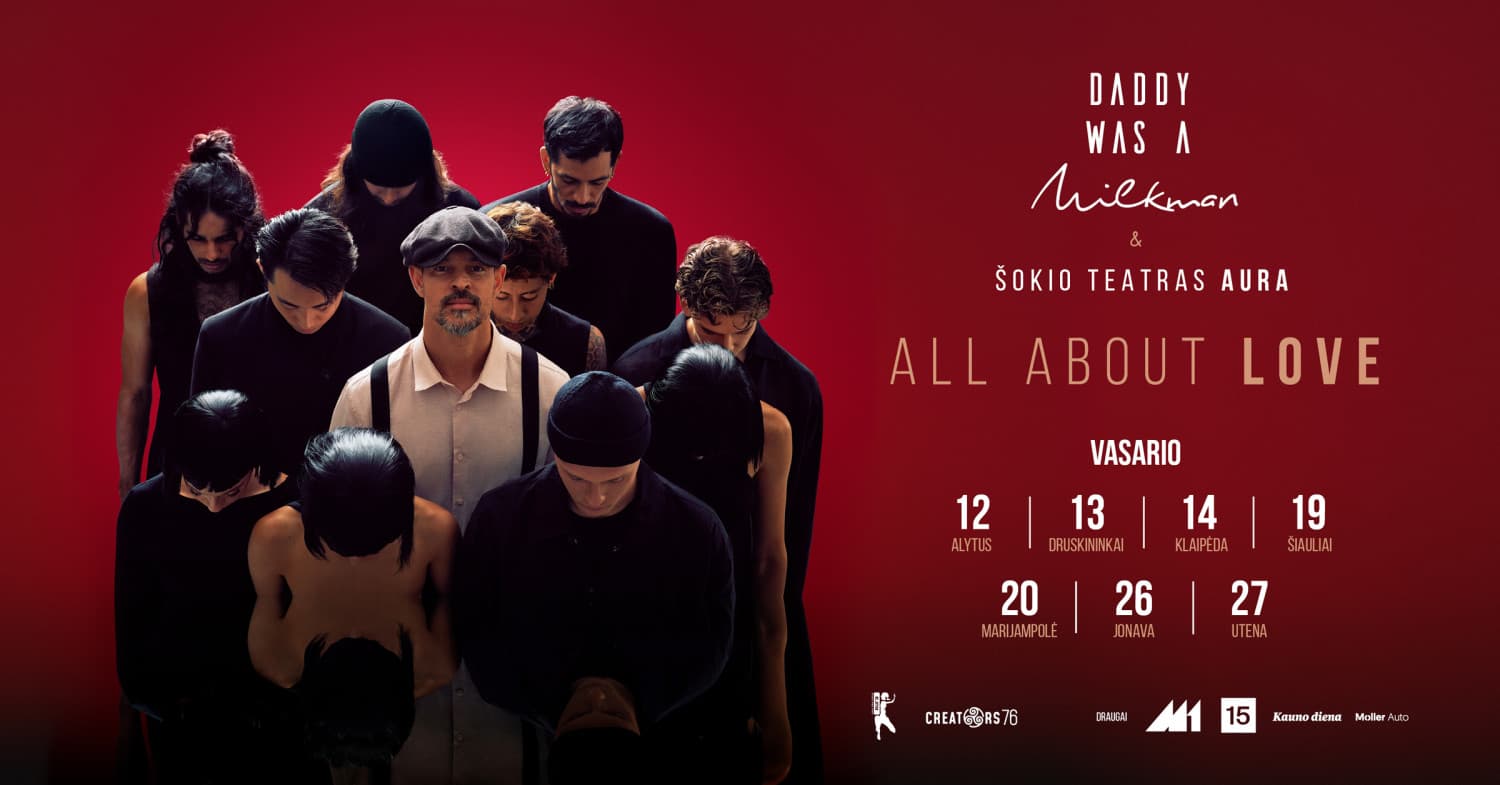 Daddy was A Milkman & Šokio teatras AURA "All about Love" | Šiauliai