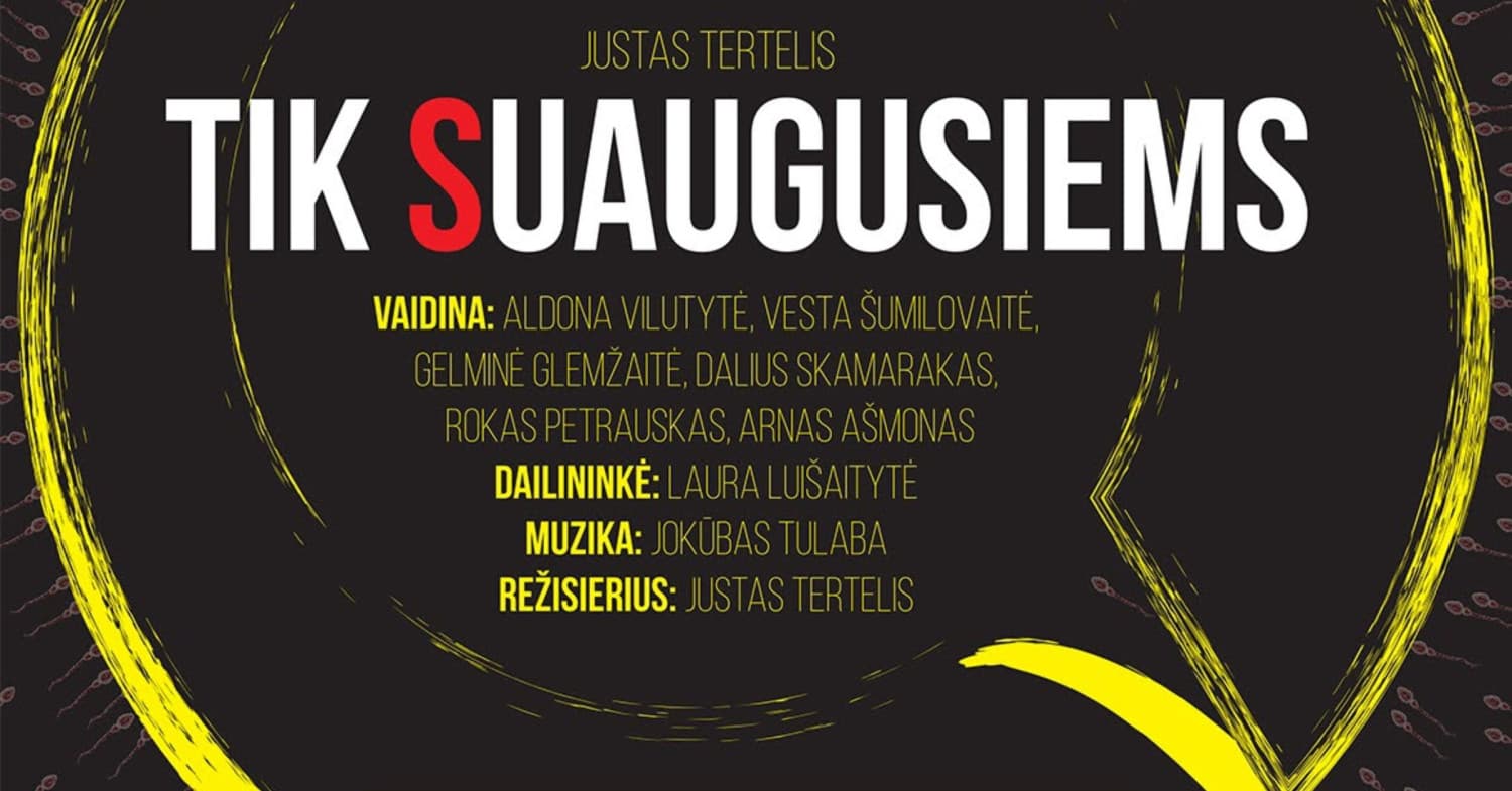 TIK SUAUGUSIEMS | rež. Justas Tertelis