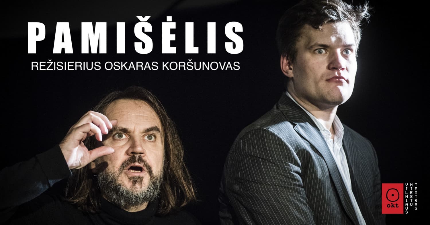 OKT / Vilniaus miesto teatras: "Pamišėlis" (rež. Oskaras Koršunovas)