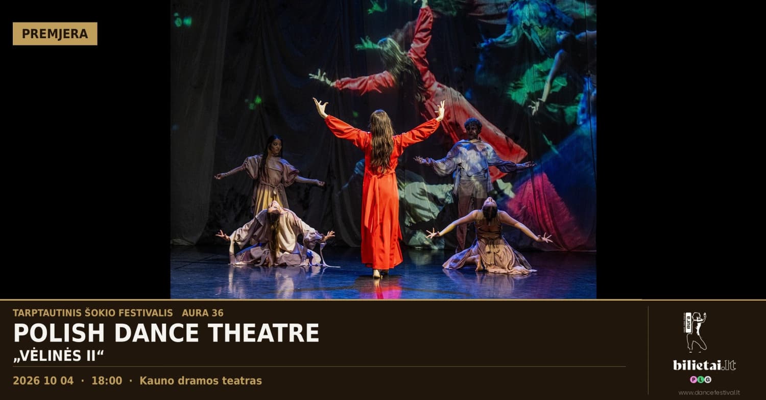 Tarptautinis šokio festivalis AURA 36 | Premjera - Polish dance theather ''Vėlinės II''