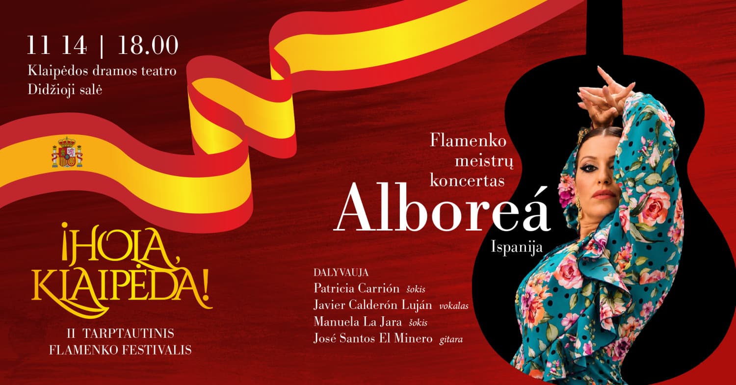 ¡HOLA, KLAIPĖDA!' Flamenko meistrų koncertas ''Alboreá''