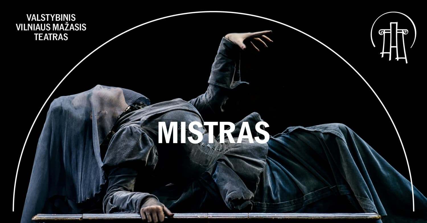 VMT spektaklis | MISTRAS