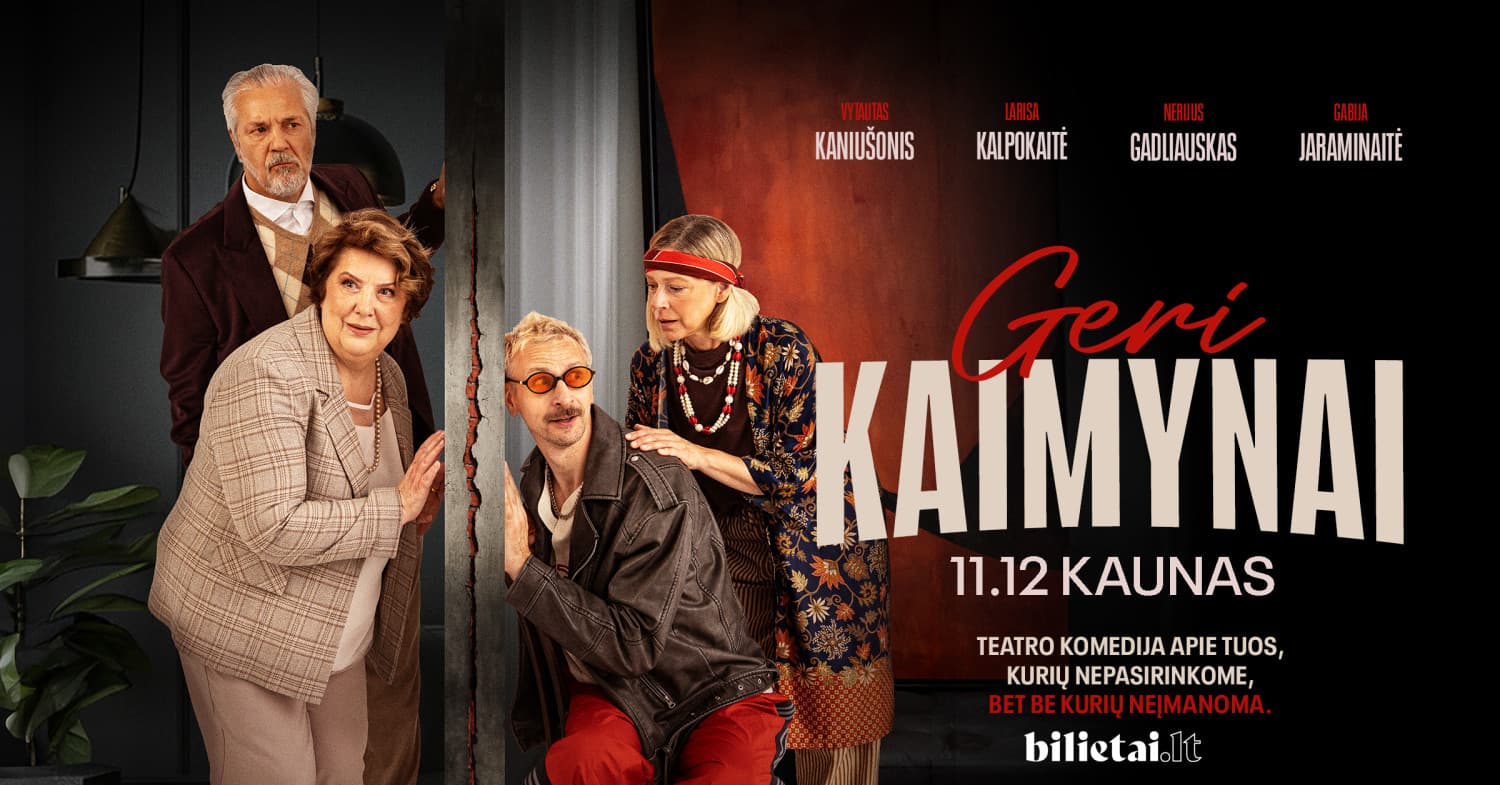 PREMJERA! GERI KAIMYNAI | Kaunas