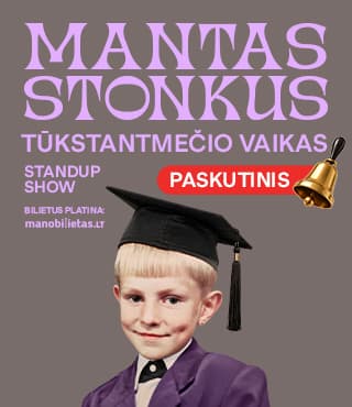 MANTAS STONKUS - TŪKSTANTMEČIO VAIKAS. Standup show / MARIJAMPOLĖ