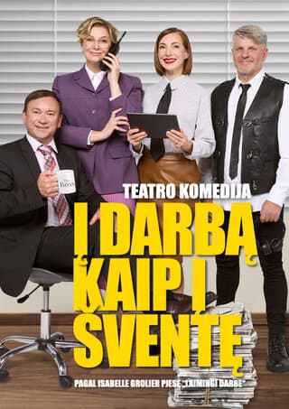 Teatro komedija Į darbą kaip į šventę
