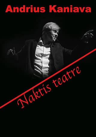 Andrius Kaniava. Teatralizuotas koncertas “Naktis teatre”