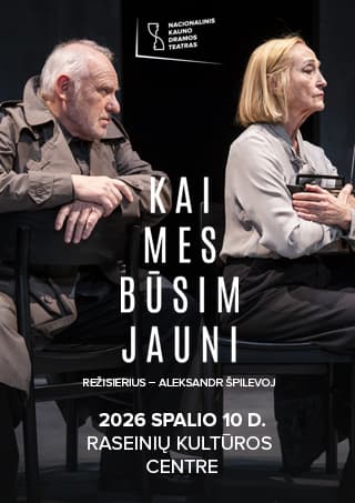 Spektaklis Kai mes būsim jauni