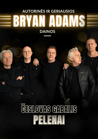 Česlovas Gabalis ir Pelenai. Bryan Adams