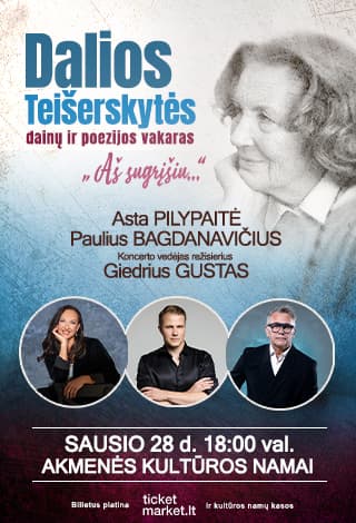 Dalios Teišerskytės dainų ir poezijos vakaras „Aš sugrįšiu...“