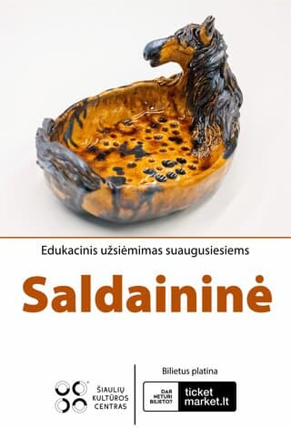 EDUKACINIS KERAMIKOS UŽSIĖMIMAS SUAUGUSIESIEMS „SALDAININĖ“