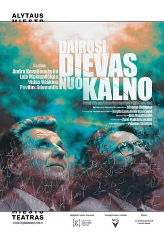 Spektaklis Dairosi Dievas nuo kalno