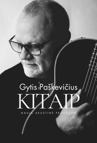 Gytis Paškevičius. Nauja akustinė programa “Kitaip”