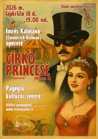 Imrės Kalmano (Emmerich Kálmán) operetė CIRKO PRINCESĖ (Misteris X)